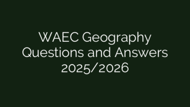 WAEC Geography Questions and Answers 2025/2026